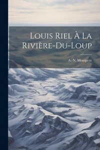 bokomslag Louis Riel  La Rivire-du-loup