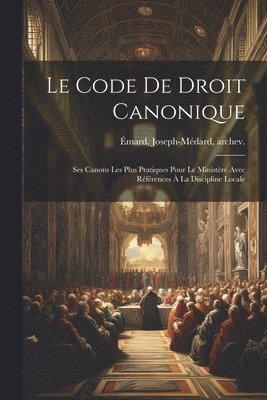 Joseph-Médard Archev Émard - Code De Droit Canonique, Häftad