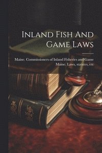 bokomslag Inland Fish And Game Laws