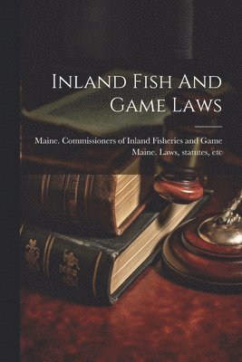 bokomslag Inland Fish And Game Laws