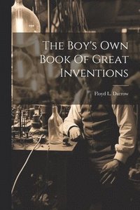 bokomslag The Boy's Own Book Of Great Inventions