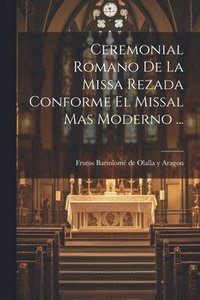 bokomslag Ceremonial Romano De La Missa Rezada Conforme El Missal Mas Moderno ...