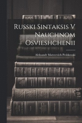 bokomslag Russki Sintaksis V Nauchnom Osvieshchenii