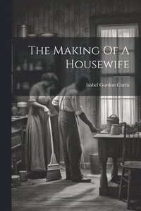 bokomslag Making Of A Housewife