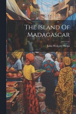 The Island Of Madagascar 1