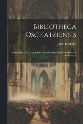 bokomslag Bibliotheca Oschatziensis