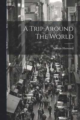 A Trip Around The World 1