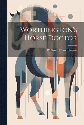 bokomslag Worthington's Horse Doctor