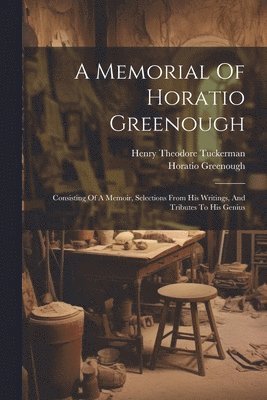 bokomslag A Memorial Of Horatio Greenough