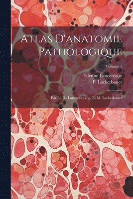 Atlas D'anatomie Pathologique 1