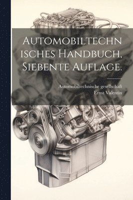 bokomslag Automobiltechnisches Handbuch, Siebente Auflage.