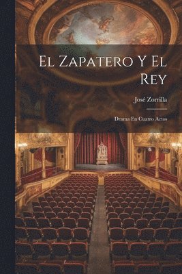 José Zorrilla - Zapatero Y El Rey, Häftad