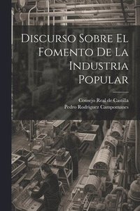 bokomslag Discurso Sobre El Fomento De La Industria Popular