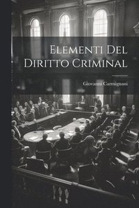 bokomslag Elementi Del Diritto Criminal