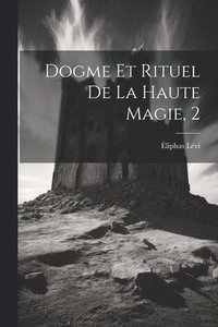 bokomslag Dogme Et Rituel De La Haute Magie, 2