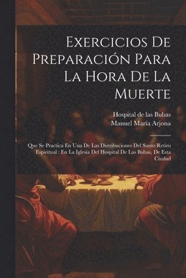 Manuel María Arjona, Manuel María - Exercicios De Preparación Para La Hora De La Muerte, Häftad