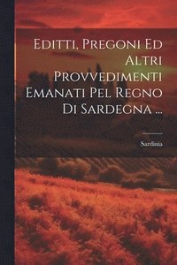 bokomslag Editti, Pregoni Ed Altri Provvedimenti Emanati Pel Regno Di Sardegna ...