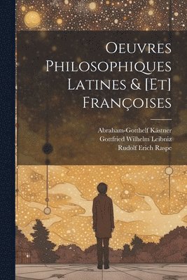 bokomslag Oeuvres Philosophiques Latines & [et] Franoises