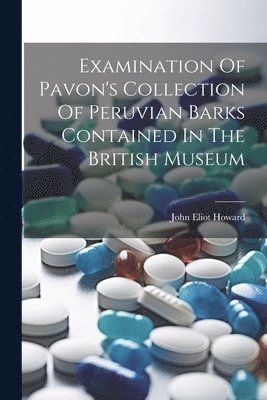 bokomslag Examination Of Pavon's Collection Of Peruvian Barks Contained In The British Museum