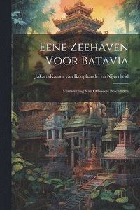 bokomslag Eene Zeehaven Voor Batavia