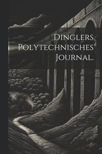 bokomslag Dinglers Polytechnisches Journal.