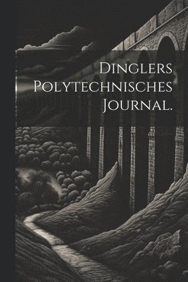 bokomslag Dinglers Polytechnisches Journal.