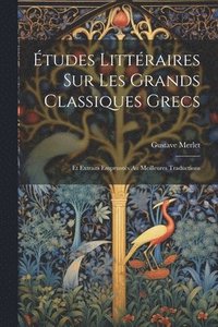 bokomslag tudes Littraires Sur Les Grands Classiques Grecs