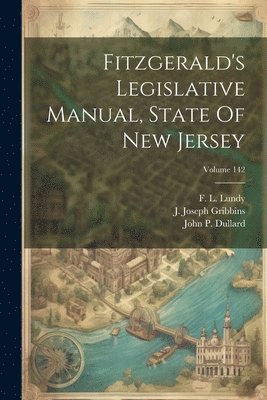 Fitzgerald's Legislative Manual, State Of New Jersey; Volume 142 1