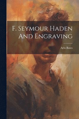 F. Seymour Haden And Engraving