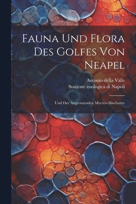 Antonio Della Valle, Antonio della Valle, Stazione Zoologica Di Napoli - Fauna Und Flora Des Golfes Von Neapel, Häftad