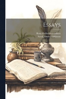Sarah Gaynor Atkinson, Rosa Mulholland Gilbert - Essays, Häftad