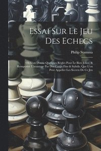 bokomslag Essai Sur Le Jeu Des Echecs