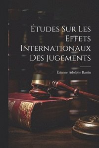 bokomslag tudes Sur Les Effets Internationaux Des Jugements