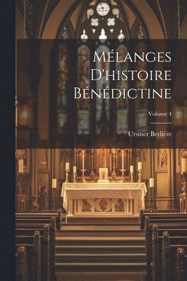 bokomslag Mélanges d'histoire bénédictine; Volume 4