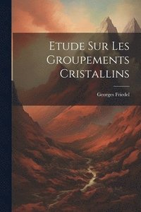 bokomslag Etude Sur Les Groupements Cristallins