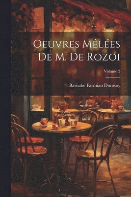 bokomslag Oeuvres mles de M. de Rozoi; Volume 2