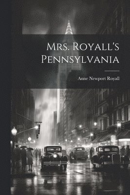 bokomslag Mrs. Royall's Pennsylvania