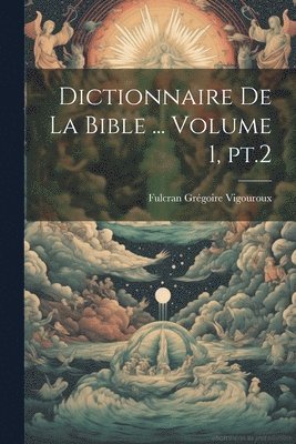 bokomslag Dictionnaire de la Bible ... Volume 1, pt.2