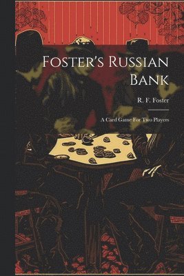 bokomslag Foster's Russian Bank; A Card Game For Two Players