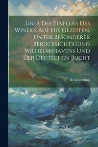 bokomslag ber Des Einfluss Des Windes Auf Die Gezeiten, Unter Besonderer Bercksichtigung Wilhelmshavens Und Der Deutschen Bucht