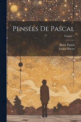 bokomslag Penses de Pascal; Volume 1