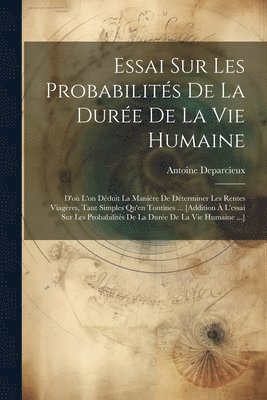 Essai Sur Les Probabilits De La Dure De La Vie Humaine 1