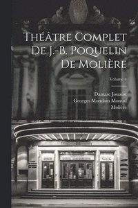 bokomslag Thtre complet de J.-B. Poquelin de Molire; Volume 4