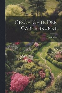 bokomslag Geschichte der Gartenkunst
