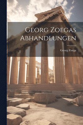 Georg Zoegas Abhandlungen