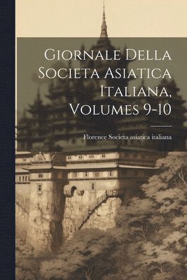 bokomslag Giornale Della Societa Asiatica Italiana, Volumes 9-10