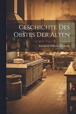 Geschichte Des Obstes Der Alten 1