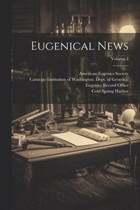 bokomslag Eugenical News; Volume 3
