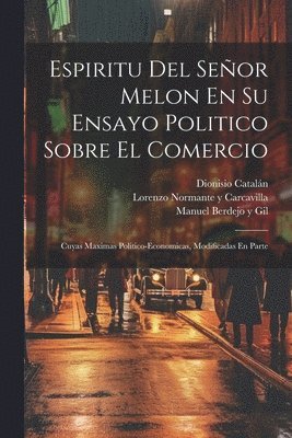 bokomslag Espiritu Del Seor Melon En Su Ensayo Politico Sobre El Comercio