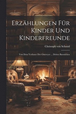 Erzhlungen Fr Kinder Und Kinderfreunde 1